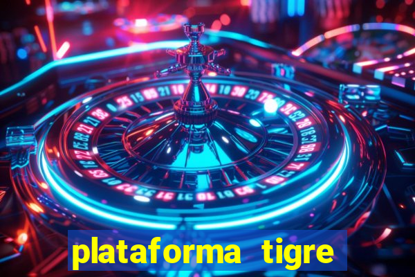 plataforma tigre pagando no cadastro